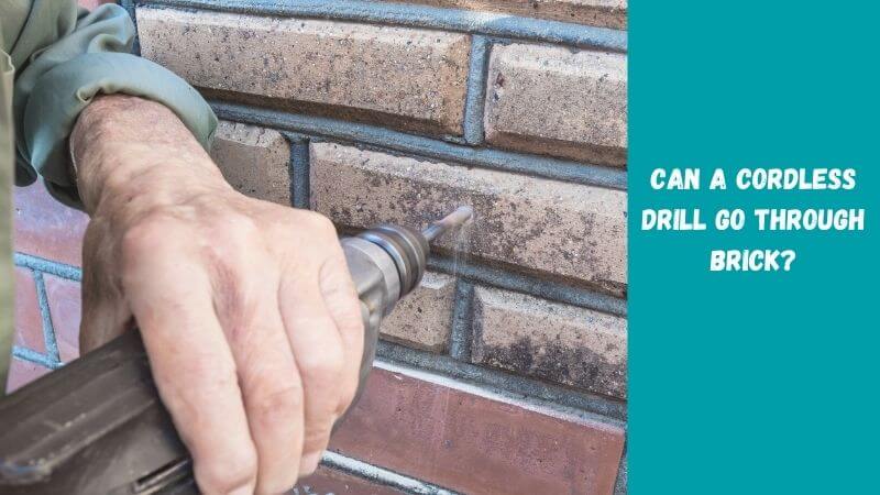 can a cordless drill go through brick (1)