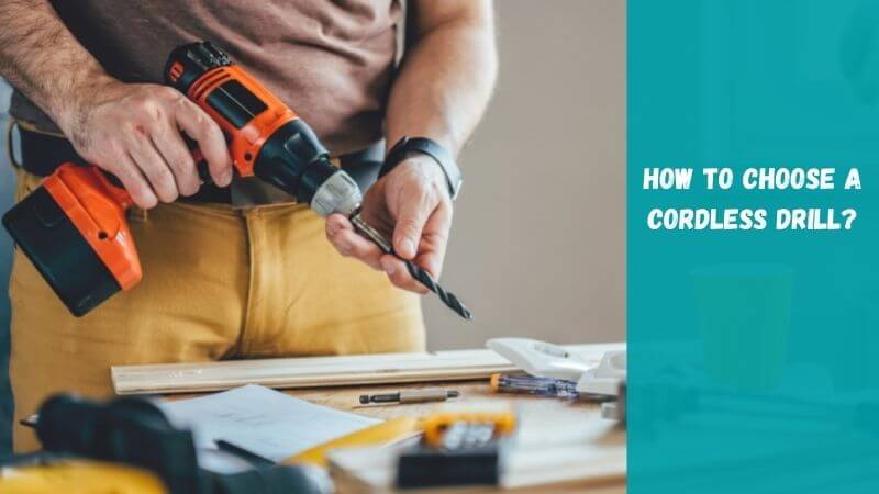 how-to-choose-a-cordless-drill