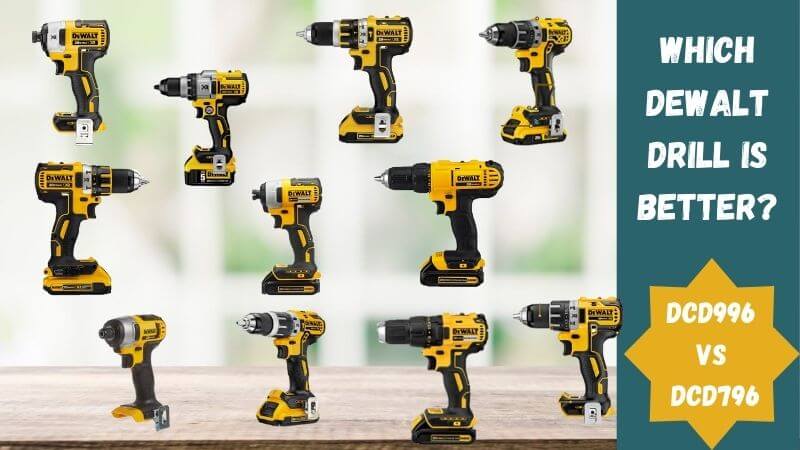 Dewalt DCD996 Vs DCD796 Cordless Hammer Drill